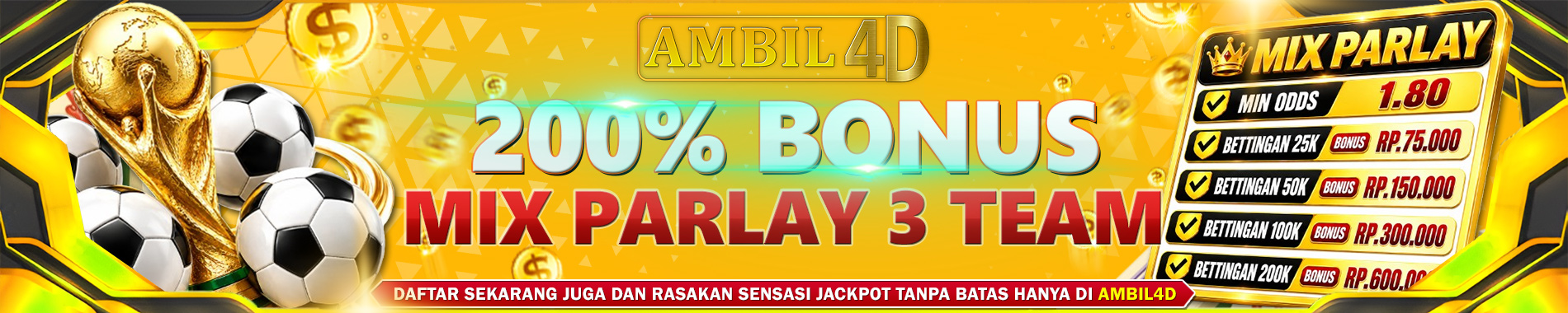 EVENT MIX PARLAY 200% AMBIL4D