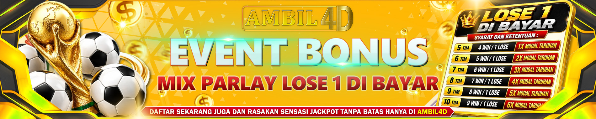 EVENT MIX PARLAY LOSE 1 DI BAYAR AMBIL4D